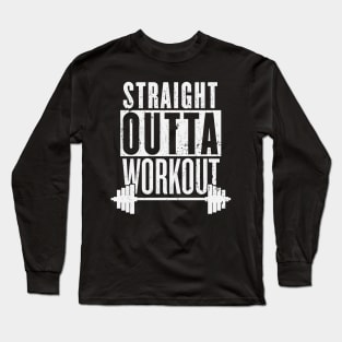 Straight Outta Workout Funny Gym Long Sleeve T-Shirt